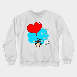 Want to Hang Out? Crewneck Sweatshirt